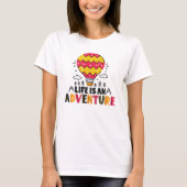 Het leven is een avontuur T-Shirt (Voorkant)
