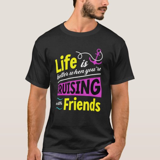 Het leven is een betere kruising met de cruise van t-shirt (Voorkant)