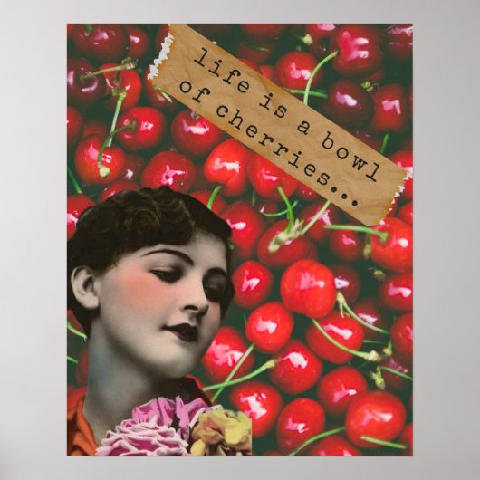 Het leven is een Bowl van Cherries Gewijzigde Kuns Poster (Voorkant)