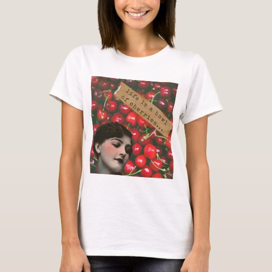 Het leven is een Bowl van Cherries Gewijzigde Kuns T-shirt (Voorkant)