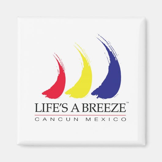 Het leven is een Breeze®_Paint-The-Wind_Cancun Magneet (Voorkant)