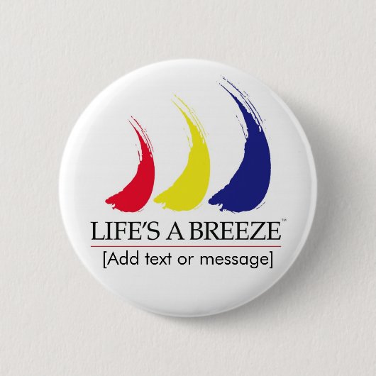 Het leven is een Breeze®_Paint-The-Wind_Sjabloon k Ronde Button 5,7 Cm (Voorkant)