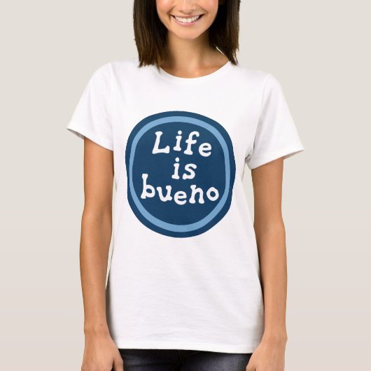 Het leven is een bueno t-shirt (Voorkant)