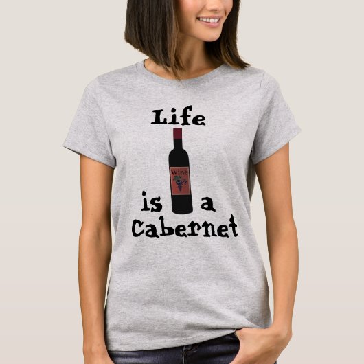 Het leven is een cabernet T-shirt (Voorkant)