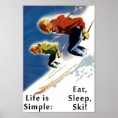 Het leven is een eenvoudig Eat Sleep Ski-Poster Poster (Voorkant)