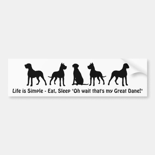 Het leven is een eenvoudige Eat Sleep Great Dane H Bumpersticker (Voorkant)