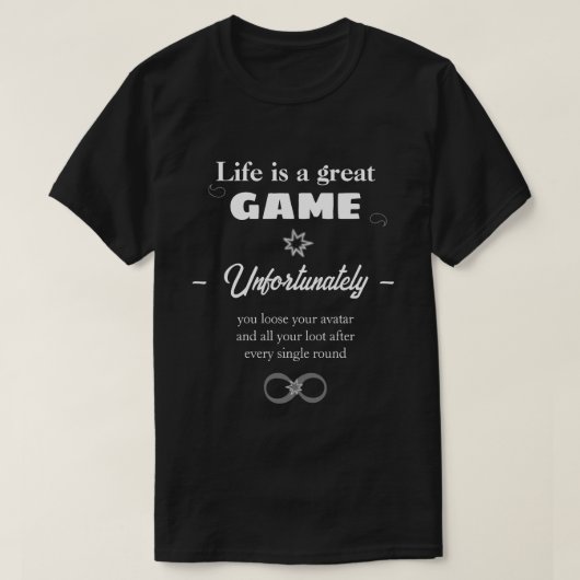 Het leven is een eeuwig spel tekst T-Shirt (Design voorkant)
