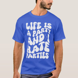 Het leven is een feest en ik haat sarcastische fee t-shirt