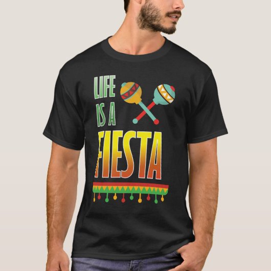Het leven is een Fiesta Graphic Mexican Party T-sh T-shirt (Voorkant)