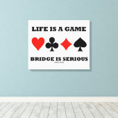 Het leven is een gamebrug is ernstig (vier kaartee canvas afdruk (Insitu (Houten vloer))