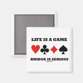 Het leven is een gamebrug is ernstig (vier kaartee magneet (Voorkant / Achterkant)