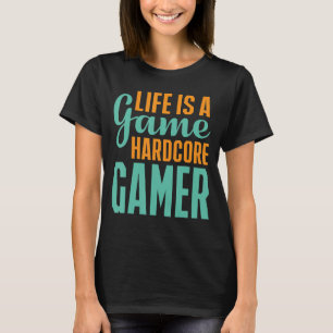 Het leven is een gamehardcore gamer t-shirt