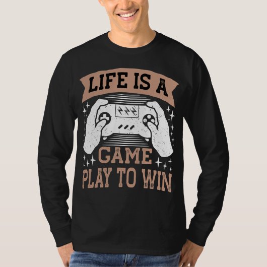 het leven is een gamespel om te winnen t-shirt (Voorkant)