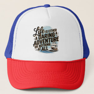 Het leven is een gewaagd avontuur - trucker pet