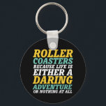 Het leven is een gewaagde vrijloopbaan sleutelhanger<br><div class="desc">Het onderzetter van de roller omdat het leven of een durend avontuur of helemaal niets is. Inspirerend en motivatie ontwerp voor degenen die graag op de achtbaan rijden. Koel en leuke koopwaar voor hen die graag naar een pretpark gaan. Ideaal voor je volgende onderzetter. Geweldig kerstcadeau en verjaardagscadeau voor vader,...</div>