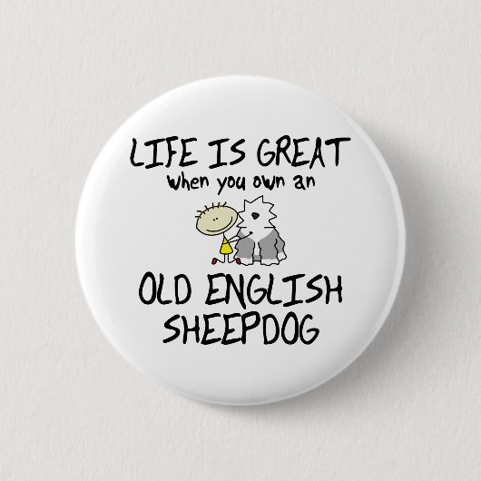 Het leven is een geweldige oude Engelse Sheepdog Ronde Button 5,7 Cm (Voorkant)