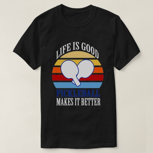 Het leven is een goede pickleball die het beter ma t-shirt (Design voorkant)