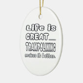 Het leven is een groot trampolining maakt het bete keramisch ornament (Links)