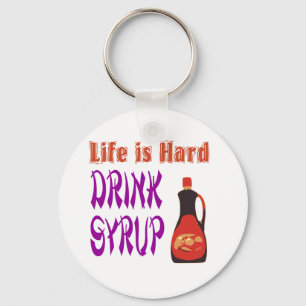 Het leven is een harde Drink Syrup Sleutelhanger
