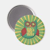 Het leven is een Hoot-uil Magneet (Voorkant / Achterkant)