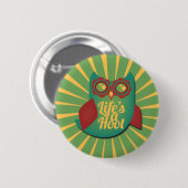 Het leven is een Hoot-uil Ronde Button 5,7 Cm (Voorkant /achterkant)