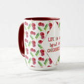 Het leven is een kom met kersen mok (Voorkant links)