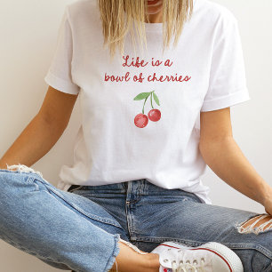 Het leven is een kom met kersen   Schattige rood r T-shirt