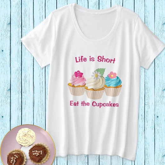 Het leven is een korte Cupcake-ondertoon Grote Maat T-shirt
