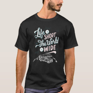 Het leven is een korte wereldreiscampagne t-shirt