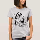 Het leven is een kunst t-shirt (Voorkant)
