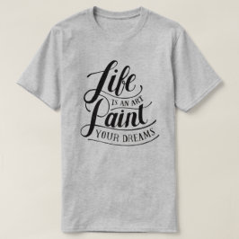Het leven is een kunst t-shirt