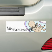 Het leven is een mensenrecht! bumpersticker (Op auto)