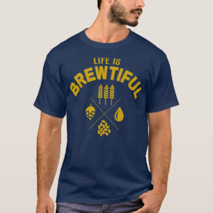 Het leven is een mooie brouwerij Beer TShirt