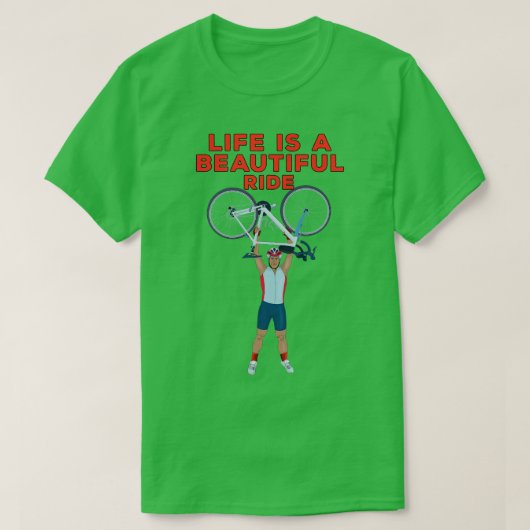 Het leven is een mooie Ride T-shirt (Design voorkant)