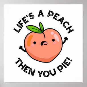 Het leven is een peach, dan doe je grappige fruitb poster