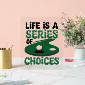 Het leven is een reeks keuzes, golf acryl bord (Huwelijk)