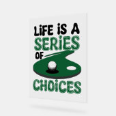 Het leven is een reeks keuzes, golf acryl bord (Hoek)