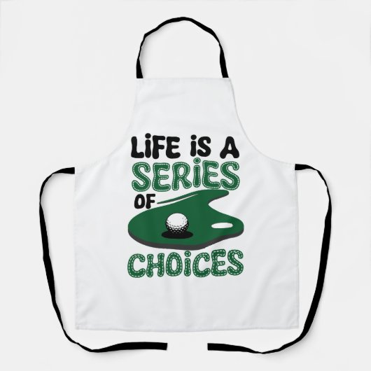 Het leven is een reeks keuzes, golf schort (Voorkant)