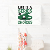 Het leven is een reeks keuzes, golf spandoek (Insitu)