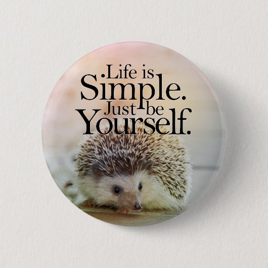 Het leven is een simpel egel-Inspirerend citaat Ronde Button 5,7 Cm (Voorkant)