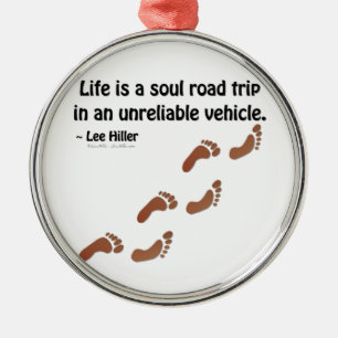 Het leven is een soul roadtrip in een onbetrouwbaa metalen ornament