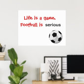 Het leven is een spel, football is ernstig poster (Thuiskantoor)