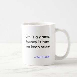 Het leven is een spel, Geld is hoe we de score hou Koffiemok