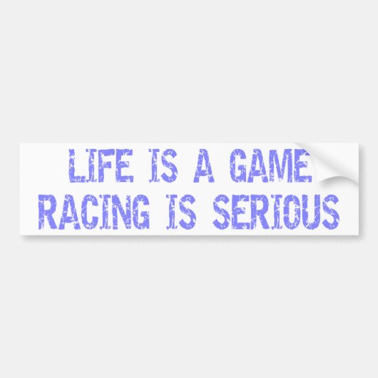 Het leven is een spel- Racing is ernstig Bumpersticker (Voorkant)