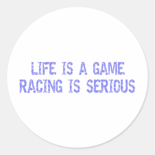 Het leven is een spel- Racing is ernstig Ronde Sticker (Voorkant)