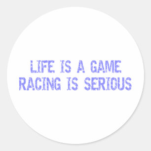 Het leven is een spel- Racing is ernstig Ronde Sticker
