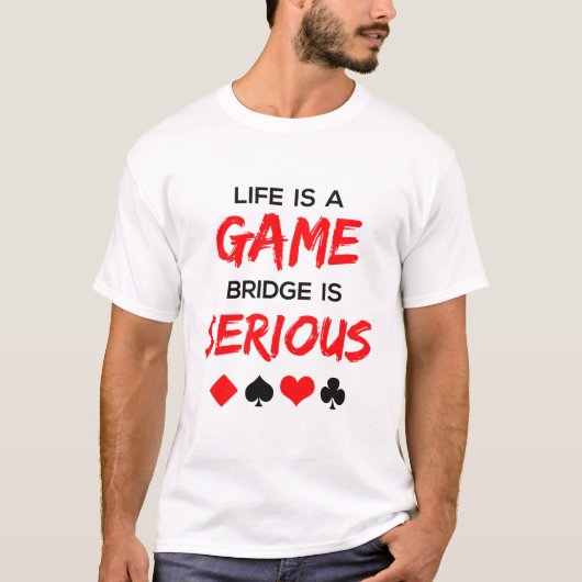 Het leven is een spellingbrug is een serieus kaart t-shirt (Voorkant)