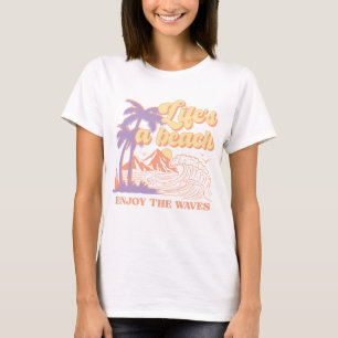 Het leven is een strand geniet van de golven t-shirt