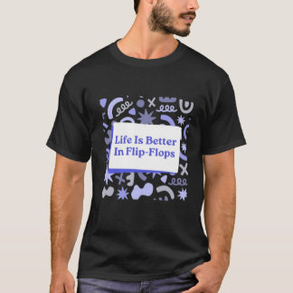 "Het leven is een strand in Teenslippers" T-shirt