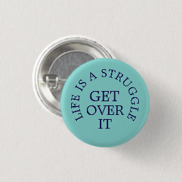 Het leven is een Struggle die over de slogan heen  Ronde Button 3,2 Cm